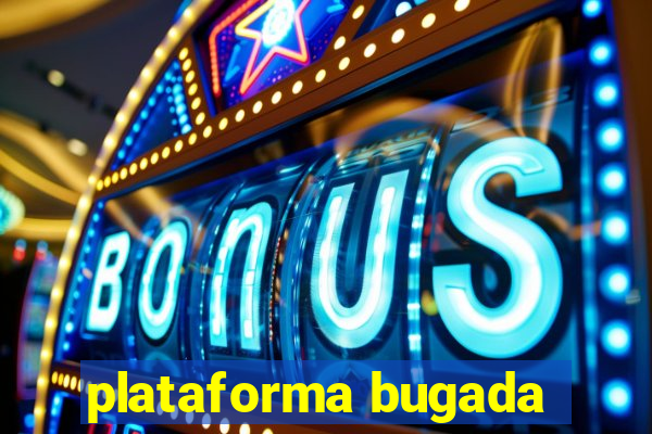 plataforma bugada